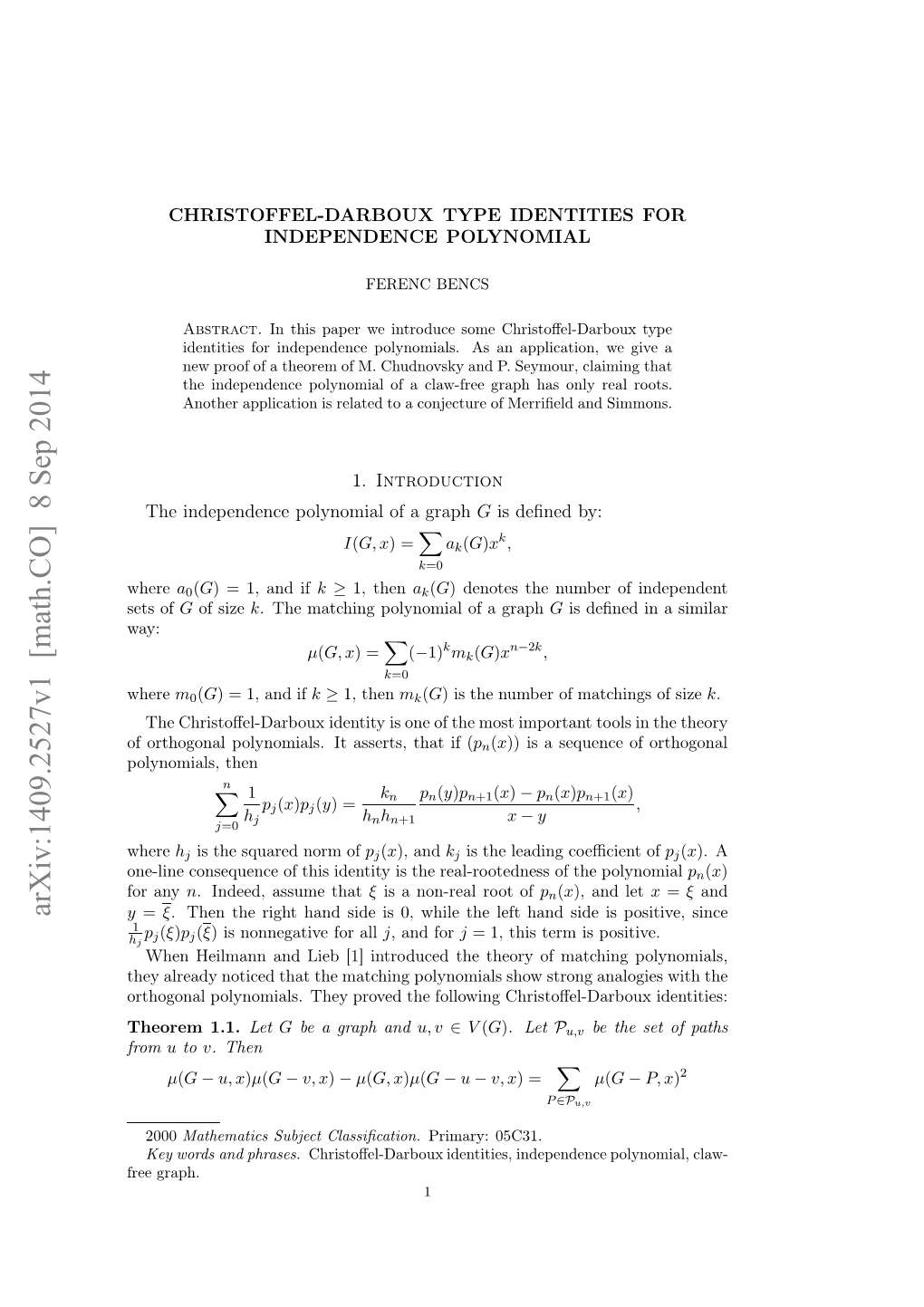 CHRISTOFFEL-DARBOUX TYPE IDENTITIES for INDEPENDENCE POLYNOMIAL3 Conjecture Turned out to Be False for General Graphs, As It Was Pointed out in [3]