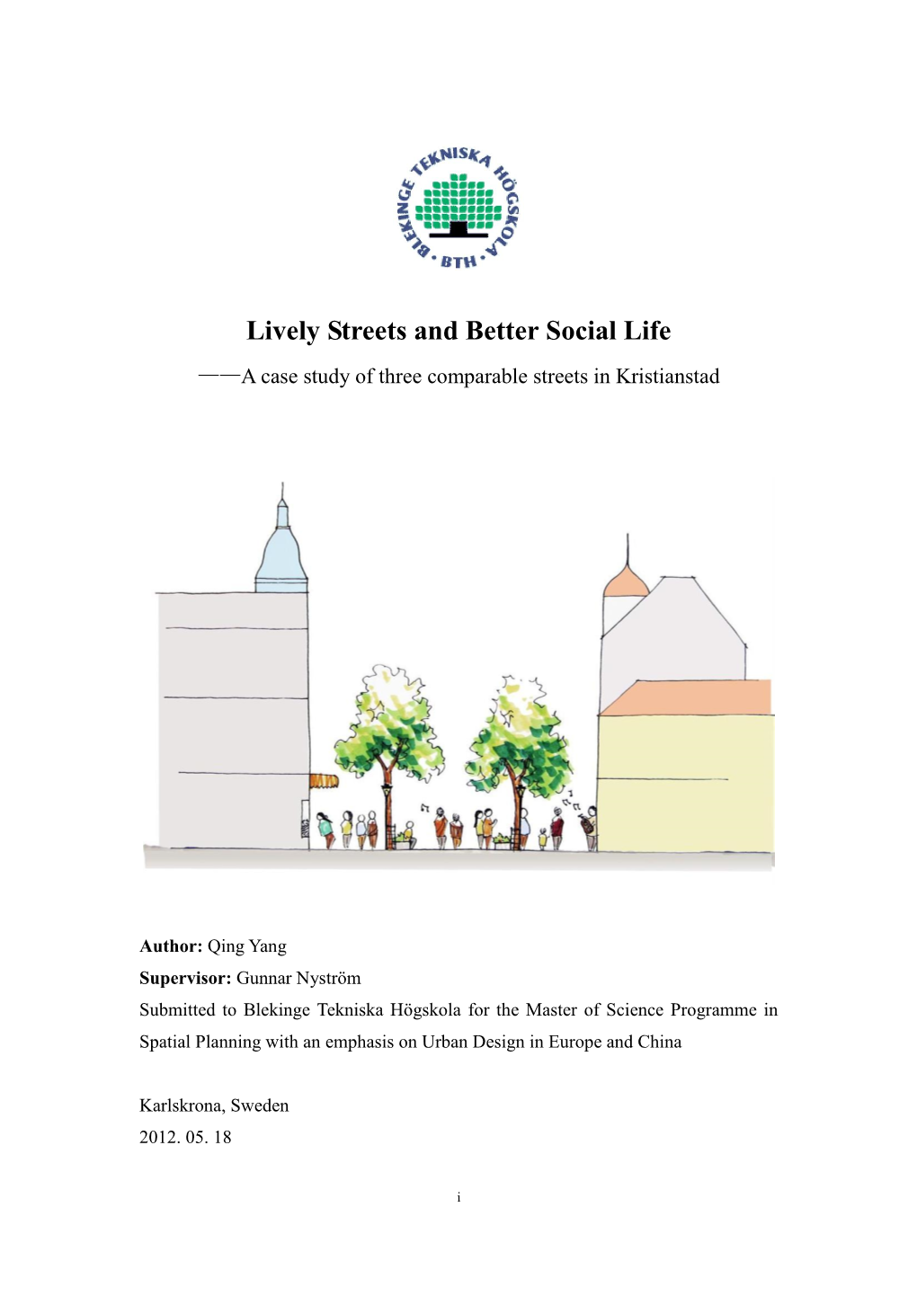 Lively Streets and Better Social Life ——A Case Study of Three Comparable Streets in Kristianstad