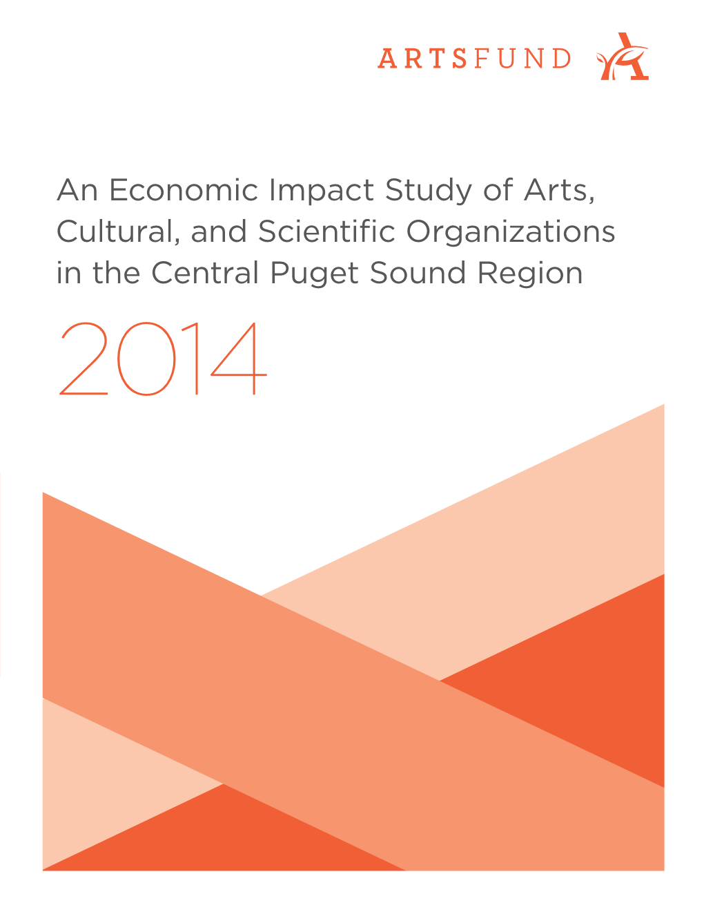 An Economic Impact Study of Arts, Cultural, and Scientific Organizations in the Central Puget Sound Region 2014