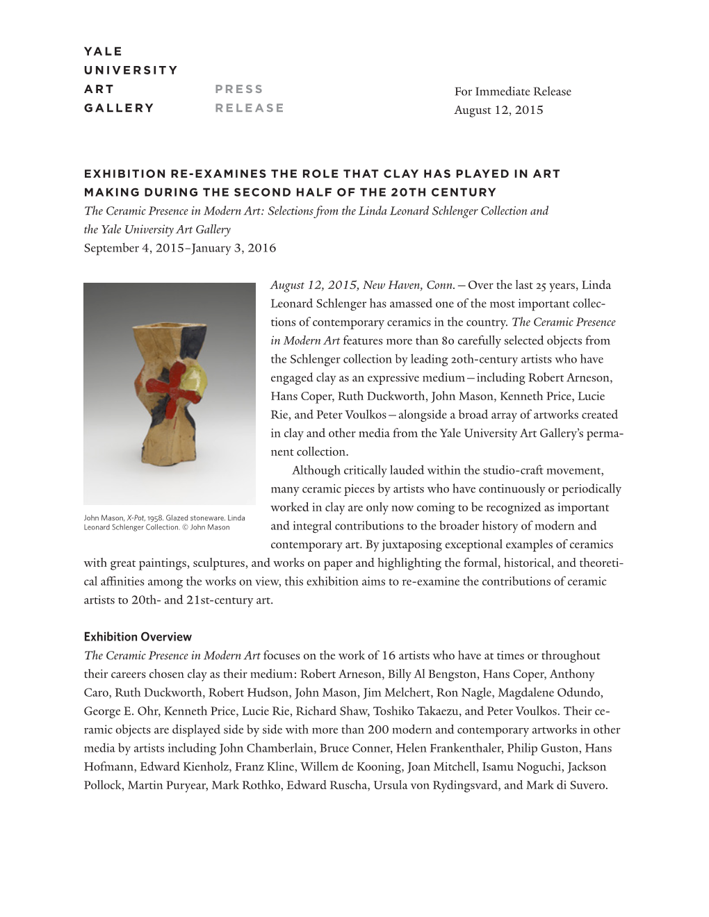 The Ceramic Presence in Modern Art: Selections from the Linda Leonard Schlenger Collection and the Yale University Art Gallery September 4, 2015–January 3, 2016