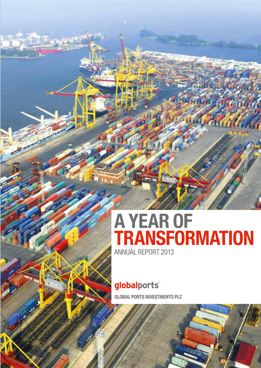 A Year of Transformation Global Ports Annual Report 2013 1