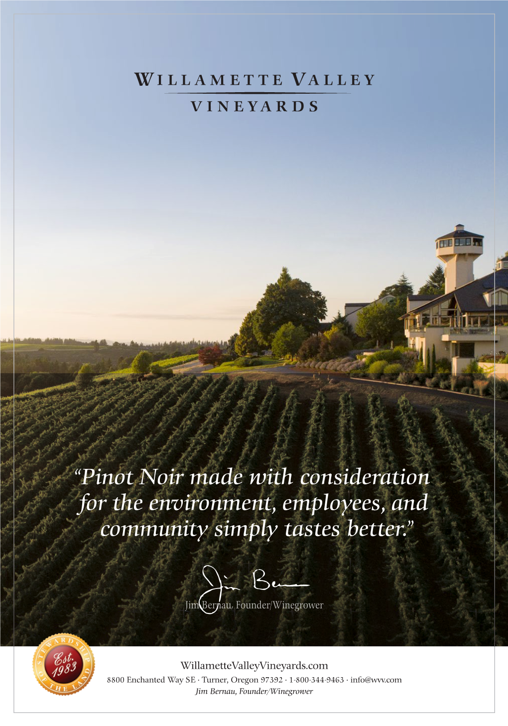 “Pinot Noir Made with Consideration for the Environment, Employees, and Community Simply Tastes Better.”