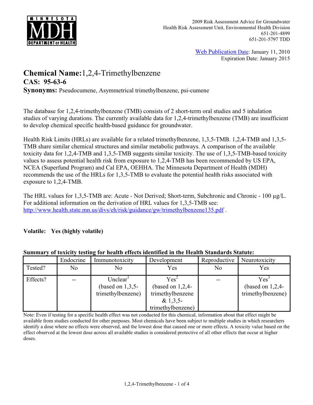 1,2,4-Trimethylbenzene CAS: 95-63-6 Synonyms: Pseudocumene, Asymmetrical Trimethylbenzene, Psi-Cumene