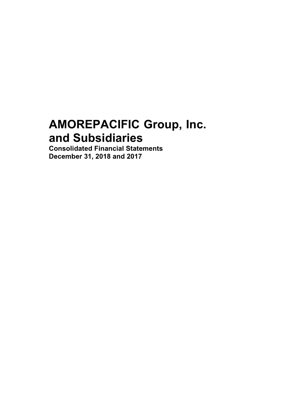 AMOREPACIFIC Group, Inc. and Subsidiaries Consolidated Financial Statements December 31, 2018 and 2017