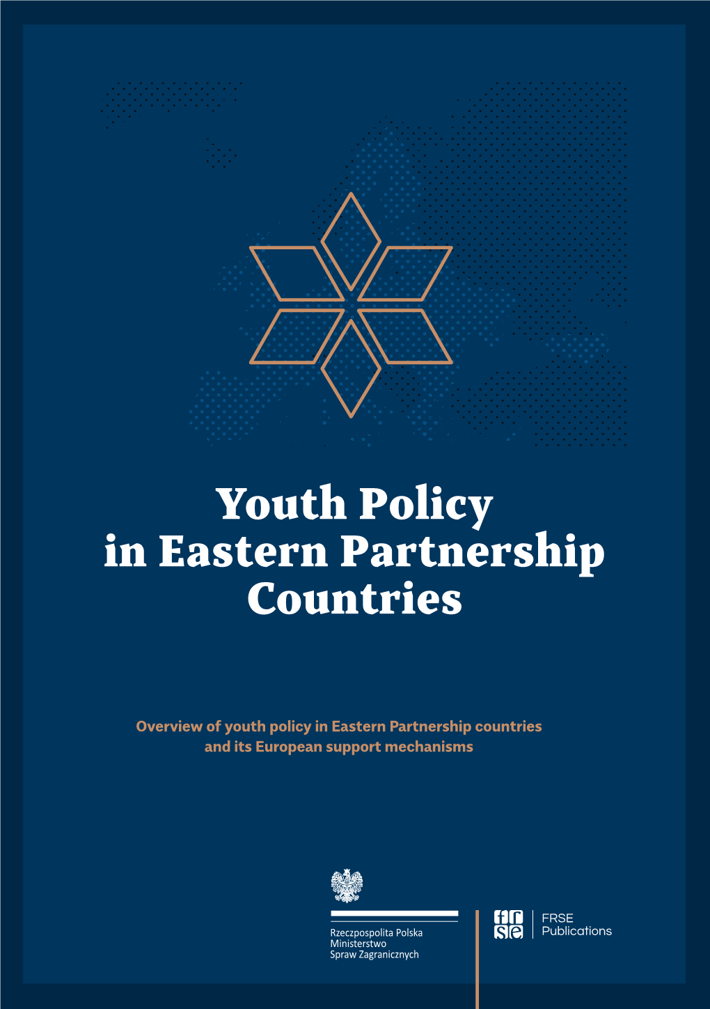 Overview of Youth Policy in Eastern Partnership Countries Kontakt@Frse.Org.Pl and Its European Support Mechanisms Youth Policy in Eastern Partnership Countries