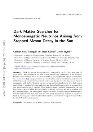 Dark Matter Searches for Monoenergetic Neutrinos Arising from Stopped Meson Decay in the Sun