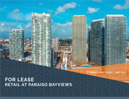 FOR LEASE RETAIL at PARAISO BAYVIEWS 501 NE 31ST STREET, UNIT CU-1 , EXECUTIVE SUMMARY MIAMI, FL 33137 Retail Property for Lease