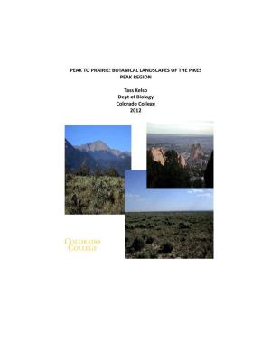 PEAK to PRAIRIE: BOTANICAL LANDSCAPES of the PIKES PEAK REGION Tass Kelso Dept of Biology Colorado College 2012