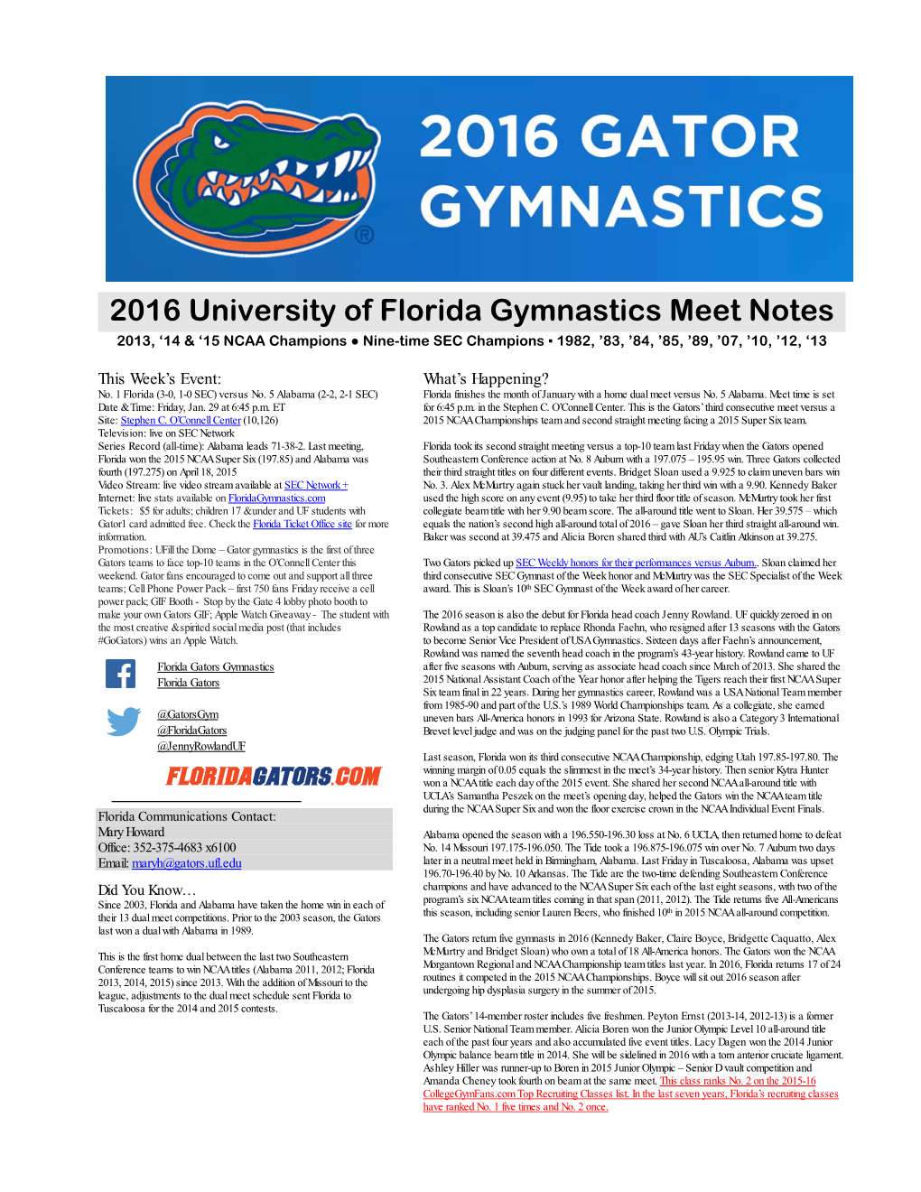 2016 University of Florida Gymnastics Meet Notes 2013, ‘14 & ‘15 NCAA Champions ● Nine-Time SEC Champions ▪ 1982, ’83, ’84, ’85, ’89, ’07, ’10, ’12, ‘13