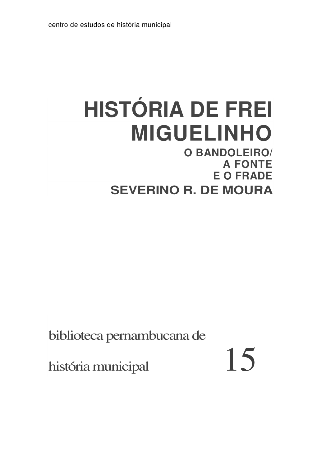 História De Frei Miguelinho O Bandoleiro/ a Fonte E O Frade Severino R