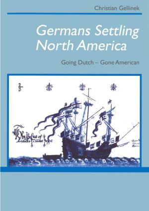Germans Settling North America : Going Dutch – Gone American