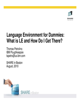 Language Environment for Dummies: What Is LE and How Do I Get There?