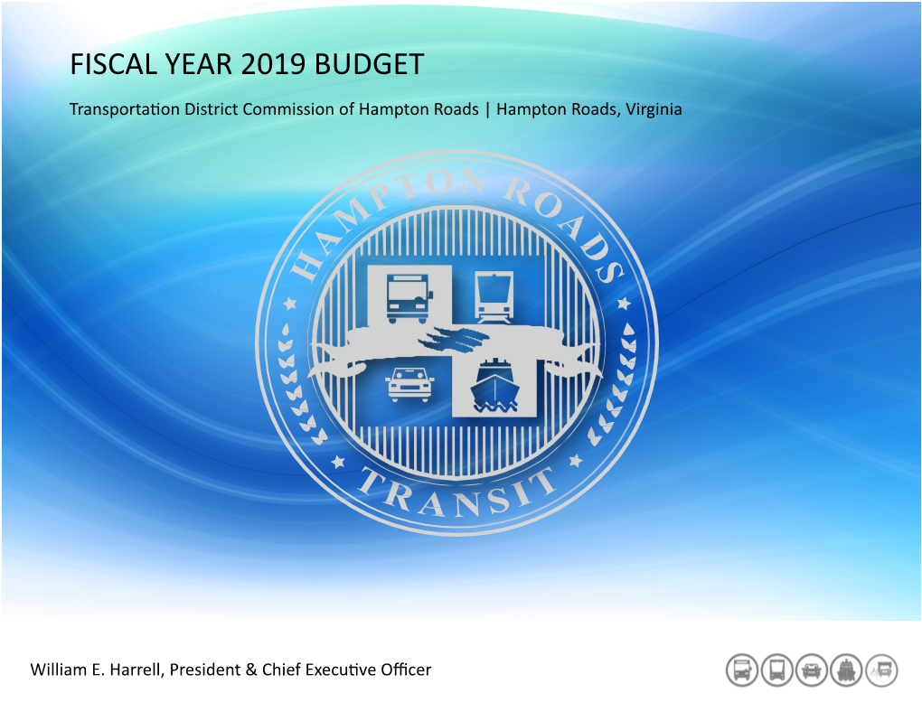FISCAL YEAR 2019 BUDGET Transportation District Commission of Hampton Roads | Hampton Roads, Virginia