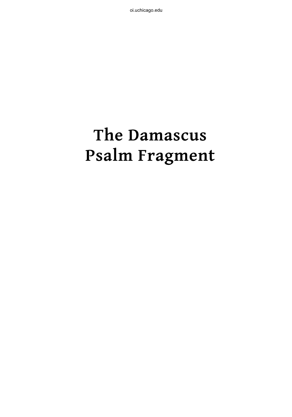 The Damascus Psalm Fragment Oi.Uchicago.Edu