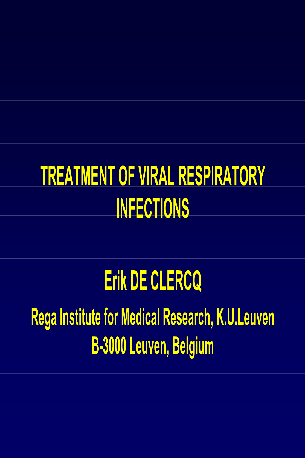 TREATMENT of VIRAL RESPIRATORY INFECTIONS Erik