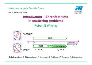 Introduction – Ehrenfest Time in Scattering Problems Robert S Whitney