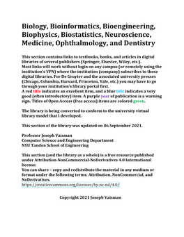 Biology, Bioinformatics, Bioengineering, Biophysics, Biostatistics, Neuroscience, Medicine, Ophthalmology, and Dentistry