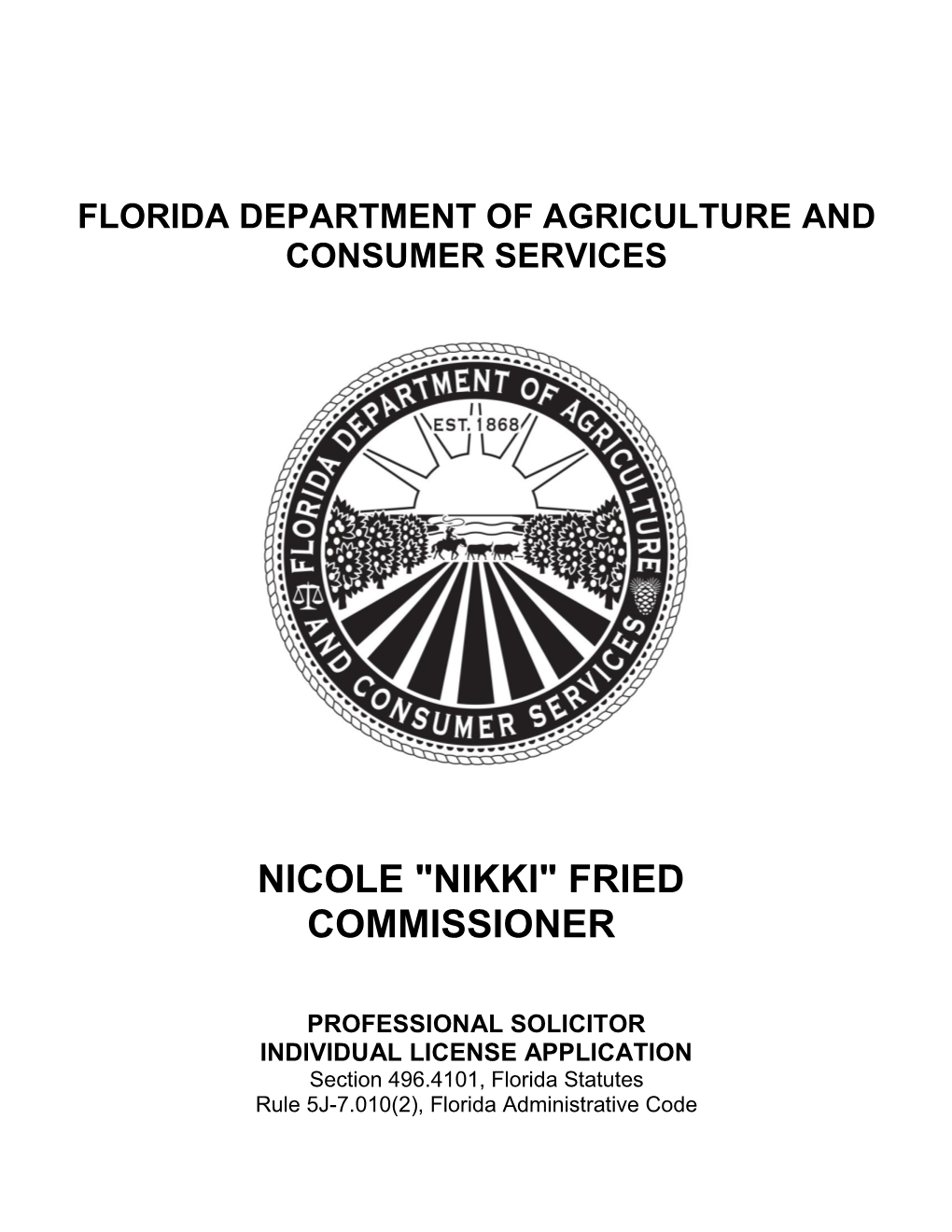 PROFESSIONAL SOLICITOR INDIVIDUAL LICENSE APPLICATION Section 496.4101, Florida Statutes Rule 5J-7.010(2), Florida Administrative Code INSTRUCTIONS