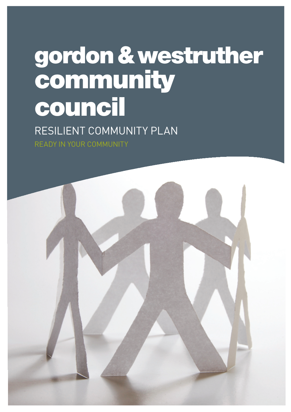 Community Council Resilient Community Plan Ready in Your Community Contents Gordon & Westruther Community Council