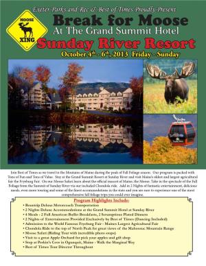 Break for Moose at the Grand Summit Hotel Sunday River Resort October 4Th - 6Th, 2013 Friday - Sunday