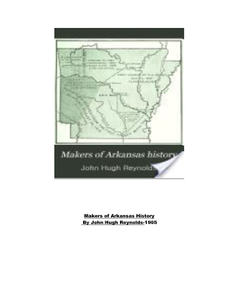 Makers of Arkansas History by John Hugh Reynolds-1905