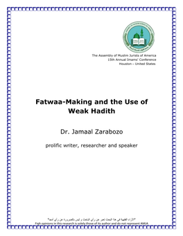 Fatwaa-Making and the Use of Weak Hadith Dr.Jamaal Zarabozo