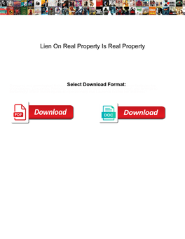 Lien on Real Property Is Real Property