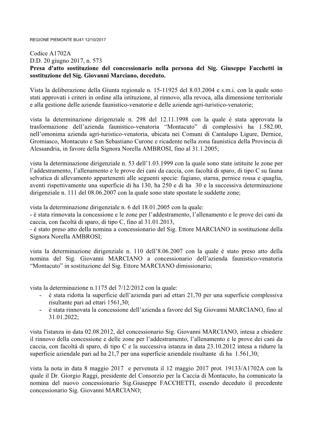 Codice A1702A D.D. 20 Giugno 2017, N. 573 Presa D'atto Sostituzione Del Concessionario Nella Persona Del Sig