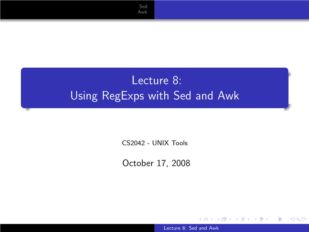 Lecture 8: Using Regexps with Sed and Awk