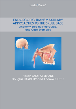 ENDOSCOPIC TRANSMAXILLARY APPROACHES to the SKULL BASE Anatomy, Step-By-Step Guide, and Case Examples