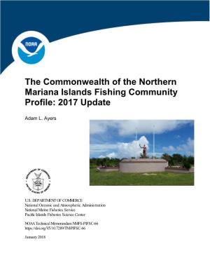 The Commonwealth of the Northern Mariana Islands Fishing Community Profile: 2017 Update