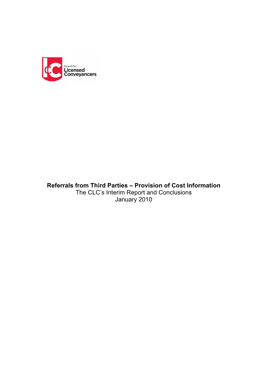 Referrals from Third Parties – Provision of Cost Information the CLC’S Interim Report and Conclusions January 2010