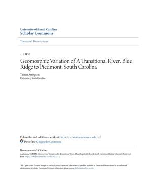Geomorphic Variation of a Transitional River: Blue Ridge to Piedmont, South Carolina Tanner Arrington University of South Carolina