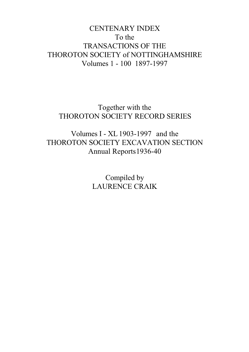 CENTENARY INDEX to the TRANSACTIONS of the THOROTON SOCIETY of NOTTINGHAMSHIRE Volumes 1 - 100 1897-1997