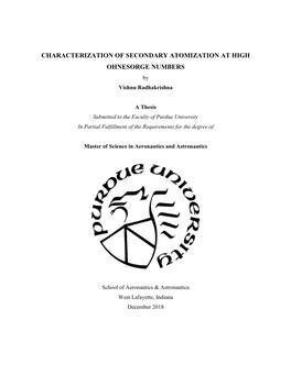 CHARACTERIZATION of SECONDARY ATOMIZATION at HIGH OHNESORGE NUMBERS by Vishnu Radhakrishna