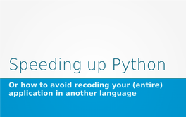 Or How to Avoid Recoding Your (Entire) Application in Another Language Before You Start