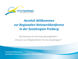 Herzlich Willkommen Zur Regionalen Netzwerkkonferenz in Der Sozialregion Freiberg
