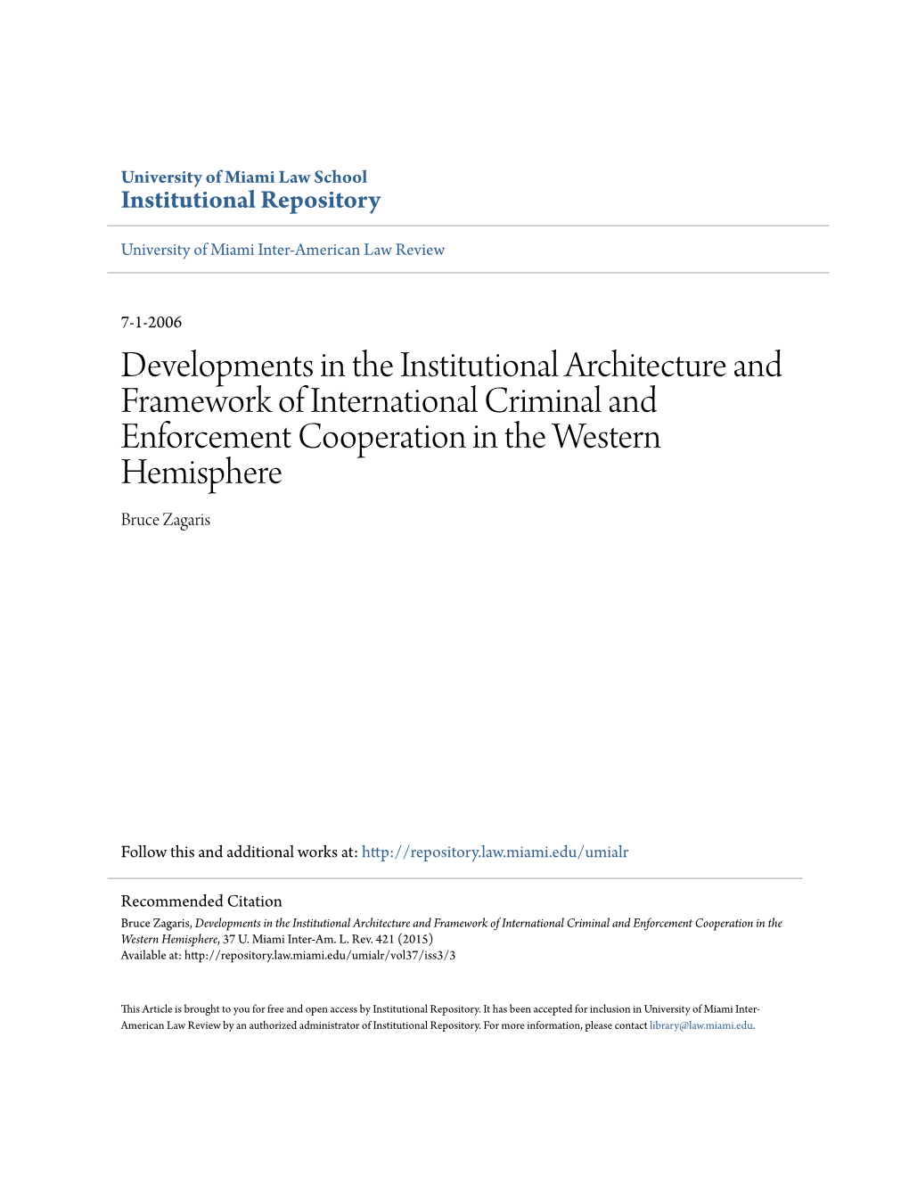 Developments in the Institutional Architecture and Framework of International Criminal and Enforcement Cooperation in the Western Hemisphere Bruce Zagaris