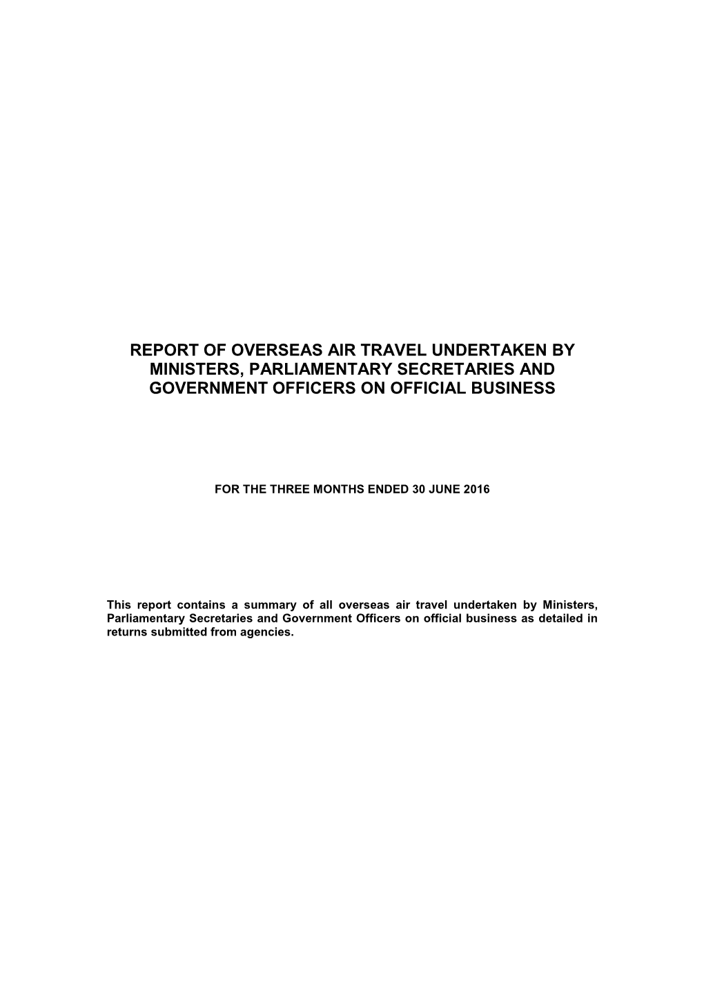 Report of Overseas Air Travel Undertaken by Ministers, Parliamentary Secretaries and Government Officers on Official Business