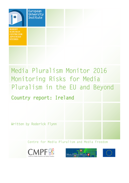 Media Pluralism Monitor 2016 Monitoring Risks for Media Pluralism in the EU and Beyond Country Report: Ireland