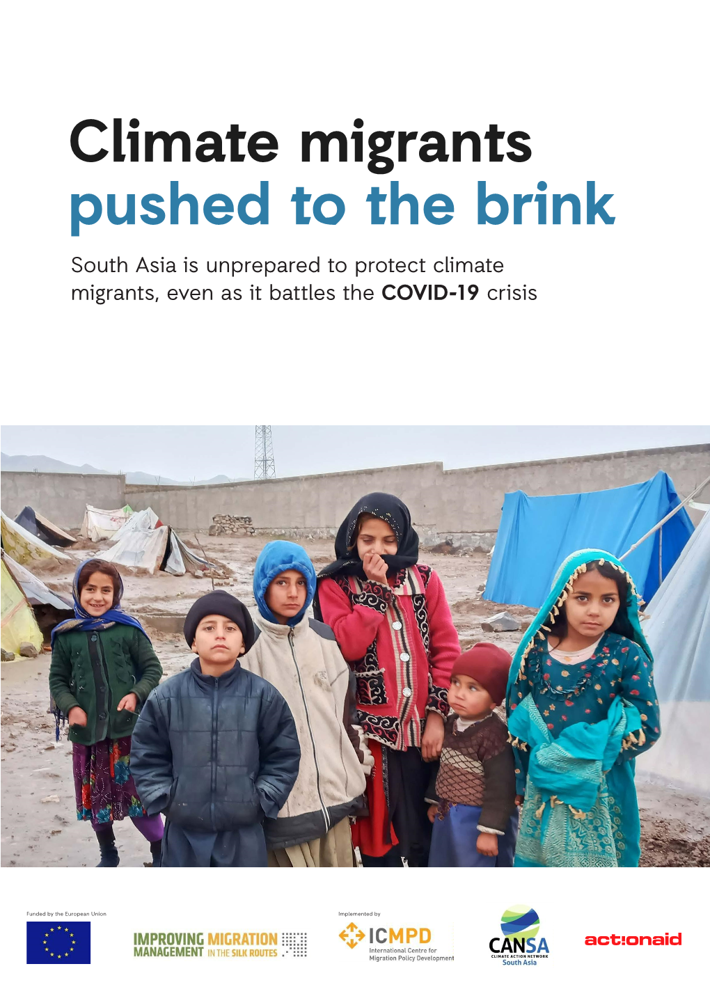 Climate Migrants Pushed to the Brink South Asia Is Unprepared to Protect Climate Migrants, Even As It Battles the COVID-19 Crisis