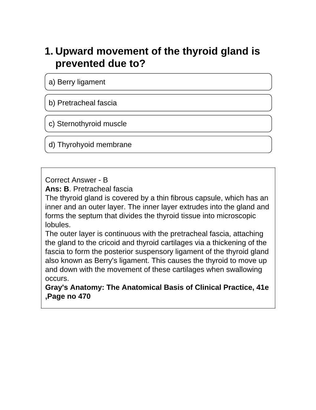 1. Upward Movement of the Thyroid Gland Is Prevented Due To?