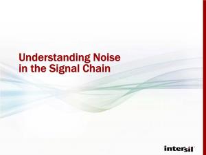 Understanding Noise in the Signal Chain