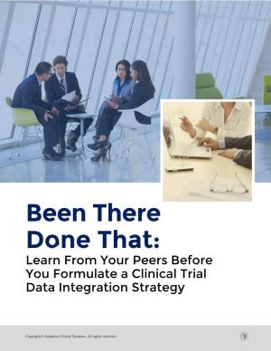 Been There Done That: Learn from Your Peers Before You Formulate a Clinical Trial Data Integration Strategy