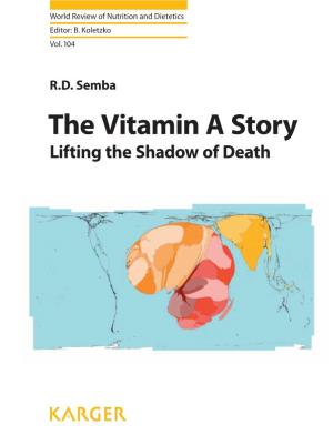 The Vitamin a Story Lifting the Shadow of Death the Vitamin a Story – Lifting the Shadow of Death World Review of Nutrition and Dietetics