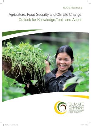 Agriculture, Food Security and Climate Change: Outlook for Knowledge,Tools and Action