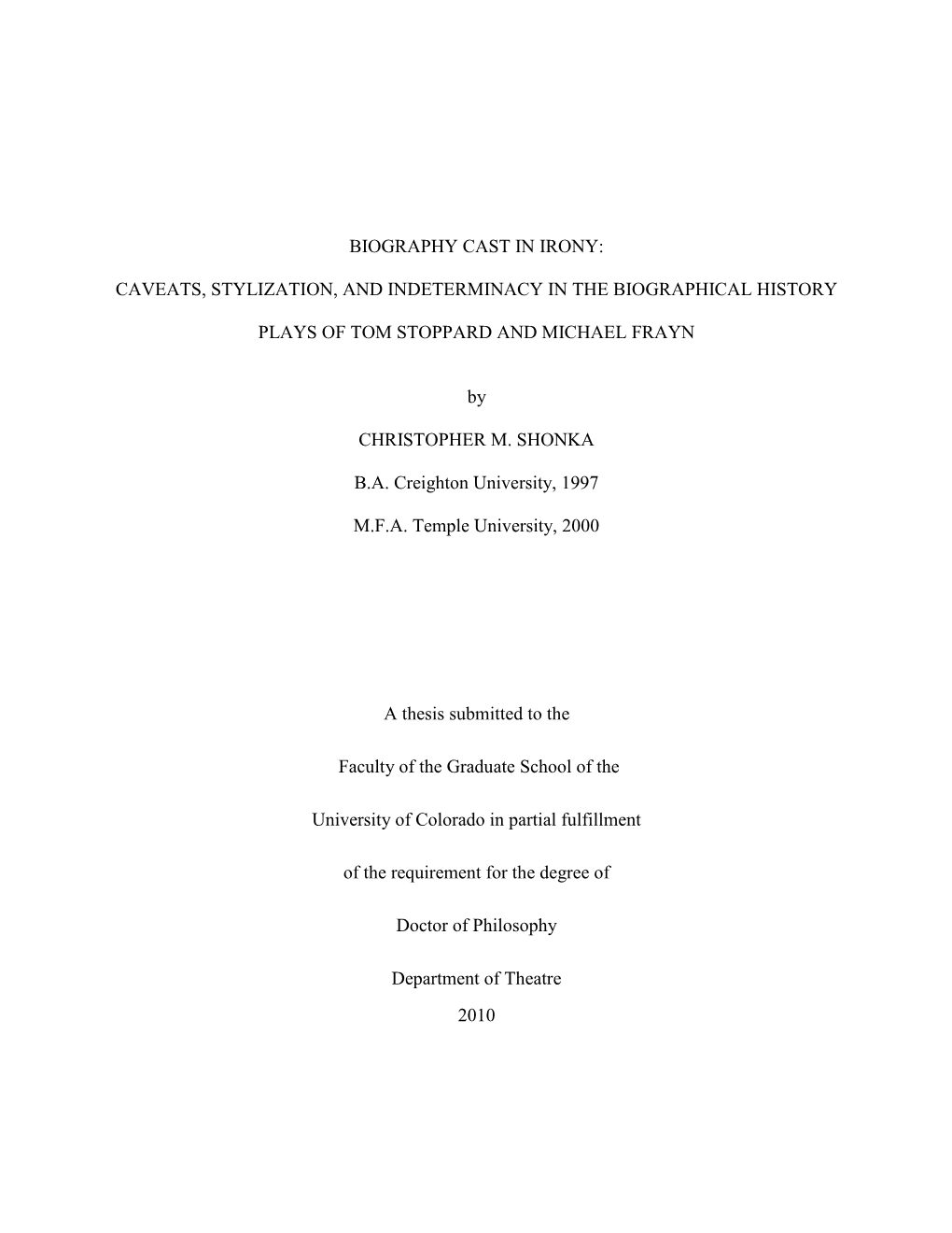 Biography Cast in Irony: Caveats, Stylization, and Indeterminacy in the Biographical History Plays of Tom Stoppard and Michael Frayn, Written by Christopher M