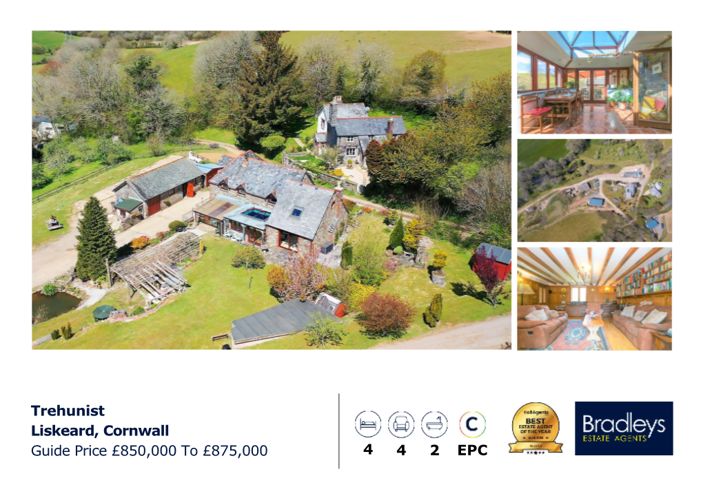 Trehunist Liskeard, Cornwall Guide Price £850,000 to £875,000 4 4 2