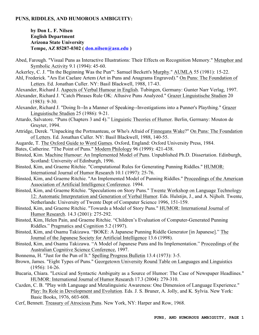 PUNS, RIDDLES, and HUMOROUS AMBIGUITY: by Don L. F. Nilsen English Department Arizona State University Tempe, AZ 85287-0302