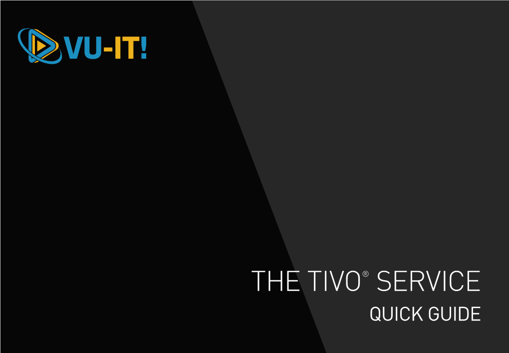 THE TIVO® SERVICE QUICK GUIDE WELCOME Quick Guide